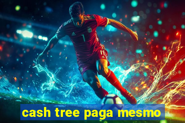 cash tree paga mesmo